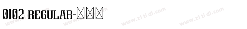 0102 regular字体转换 0102 regular字体转换